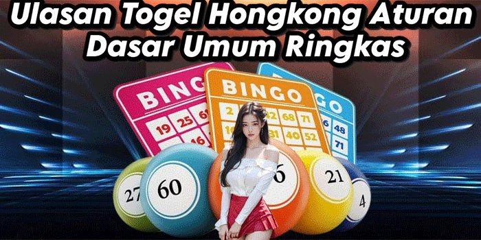 Ulasan Togel Hongkong Aturan Dasar Umum Ringkas