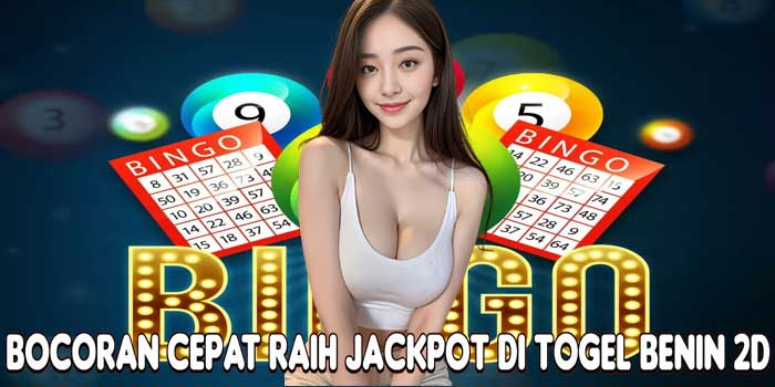 Bocoran Cepat Raih Jackpot Di Togel Benin 2D