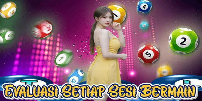 Evaluasi Setiap Sesi Bermain